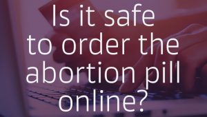 Is it safe to order the abortion pill online?
